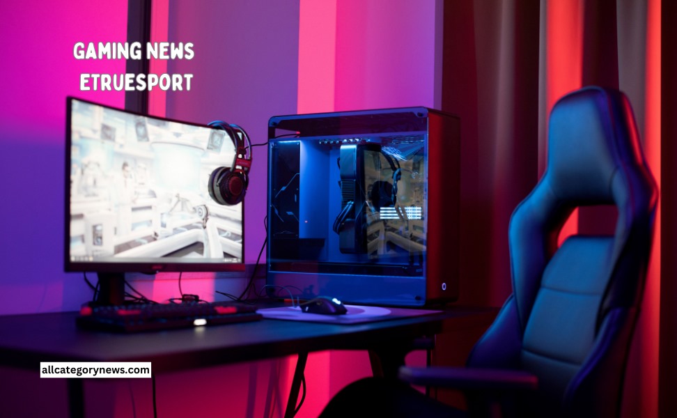 Gaming News ETrueSport