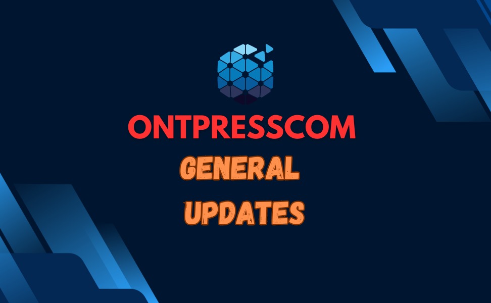 ontpresscom general updates