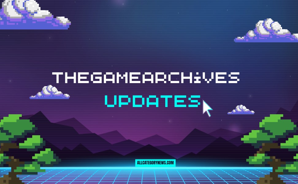 TheGameArchives Updates